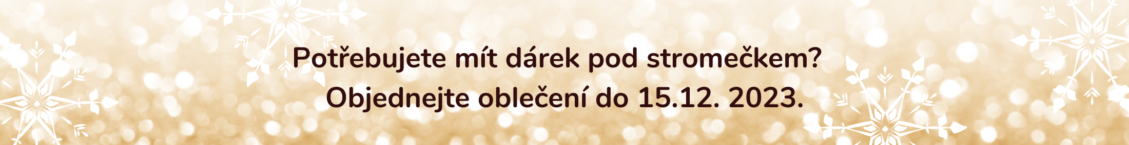 Dárek pod vánoční stromeček  - objednejte si do 15.12.2023 pro jistotou dodání. 1